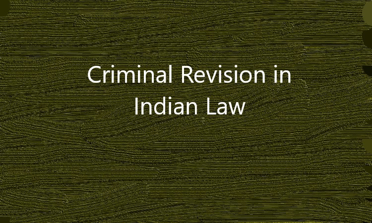 Criminal Revision in Indian Law
