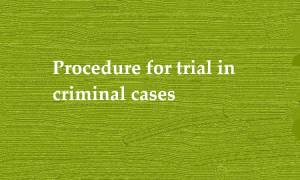 Procedure for trial in criminal cases